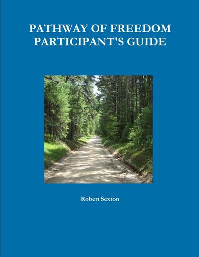 PATHWAY OF FREEDOM PARTICIPANT’S GUIDE