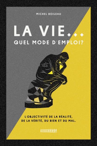 La vie... quel mode d’emploi