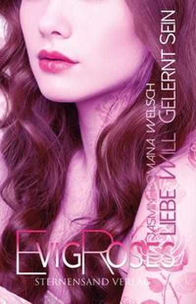 Evig Roses - Liebe will gelernt sein