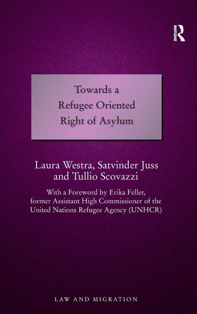 Towards a Refugee Oriented Right of Asylum