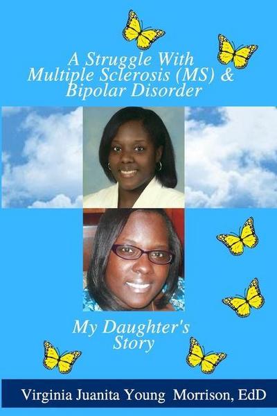 A Struggle With Multiple Sclerosis (MS) And Bipolar Disorder: My Daughter’s Story