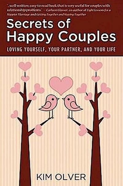 Secrets of Happy Couples: Loving Yourself, Your Partner, and Your Life