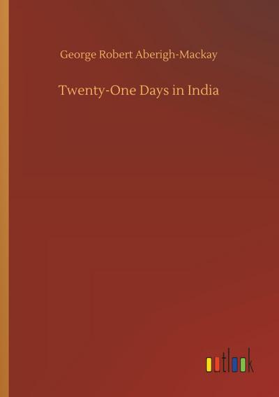 Twenty-One Days in India