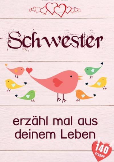 Schwester, erzähl mal aus deinem Leben
