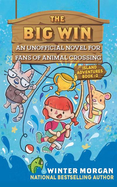 The Big Win: An Unofficial Novel for Fans of Animal Crossingvolume 2