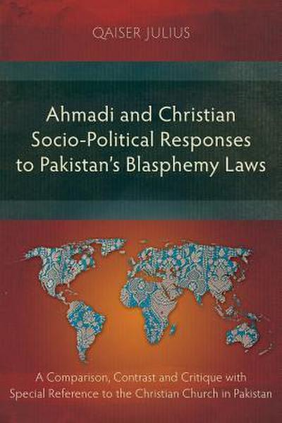 Ahmadi and Christian Socio-Political Responses to Pakistan’s Blasphemy Laws