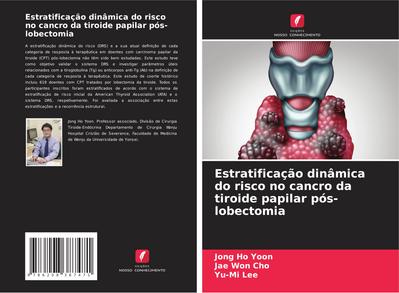 Estratificação dinâmica do risco no cancro da tiroide papilar pós-lobectomia