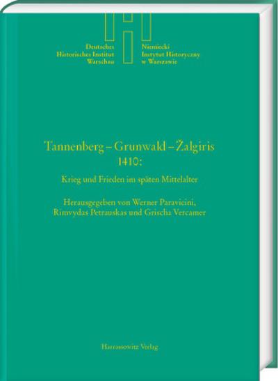 Tannenberg - Grunwald - Zalgiris 1410: Krieg und Frieden im späten Mittelalter