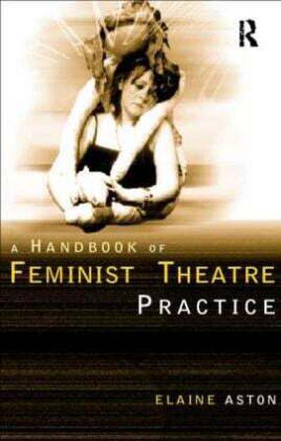 Feminist Theatre Practice
