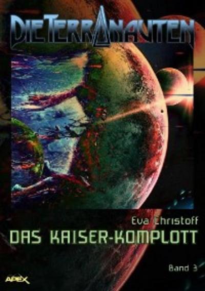 DIE TERRANAUTEN, Band 3: DAS KAISER-KOMPLOTT