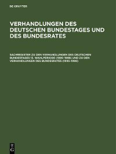 Sachregister zu den Verhandlungen des Deutschen Bundestages 13. Wahlperiode (1995-1998) und zu den Verhandlungen des Bundesrates (1995-1998)