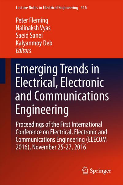 Emerging Trends in Electrical, Electronic and Communications Engineering