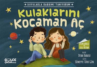Kulaklarini Kocaman Ac - Duyularla Rabbimi Taniyorum 1 Pencereli Kitap