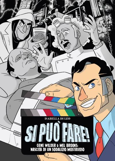 Si può fare! Gene Wilder e Mel Brooks: nascita di un sodalizio mostruoso