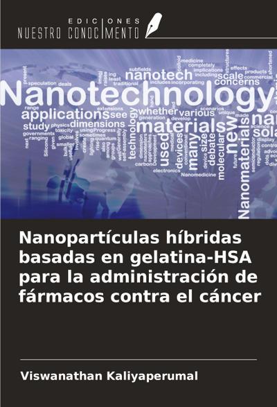 Nanopartículas híbridas basadas en gelatina-HSA para la administración de fármacos contra el cáncer