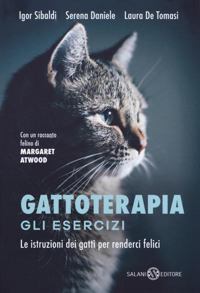 Gattoterapia. Gli esercizi. Le istruzioni dei gatti per renderci felici