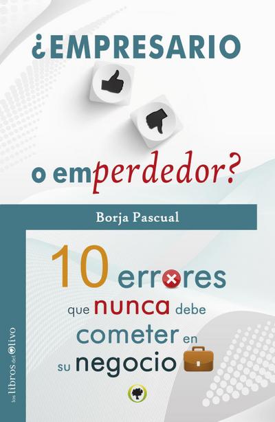 Pascual, B: ¿Empresario o emprendedor? : 10 errores que nunc