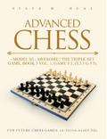 Advanced Chess - Model III - Awesome ! The Triple Set Game, Book 3 Vol. 1, Game # 5, (T.3.1 G # 5)