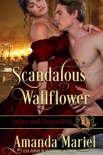 Scandalous Wallflower (Ladies and Scoundrels, #4)