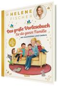 HELENE FISCHER: Das große Vorlesebuch für die ganze Familie mit Geschichten und Liedern
