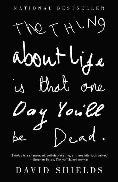 The Thing About Life Is That One Day You’ll Be Dead