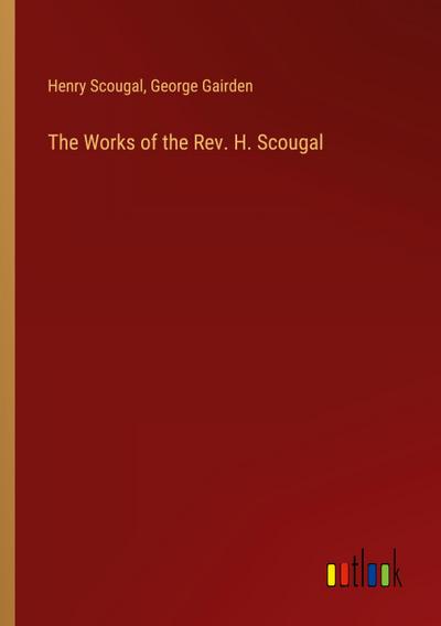 The Works of the Rev. H. Scougal