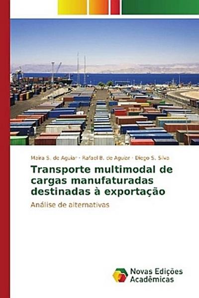 Transporte multimodal de cargas manufaturadas destinadas à exportação