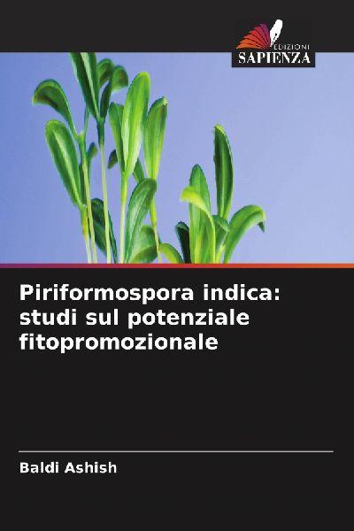 Piriformospora indica: studi sul potenziale fitopromozionale