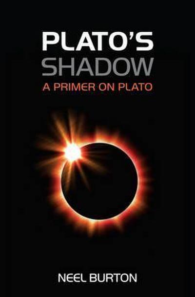 Plato’s Shadow: A Primer on Plato