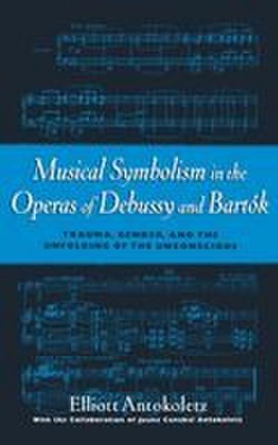 Musical Symbolism in the Operas of Debussy and Bartok