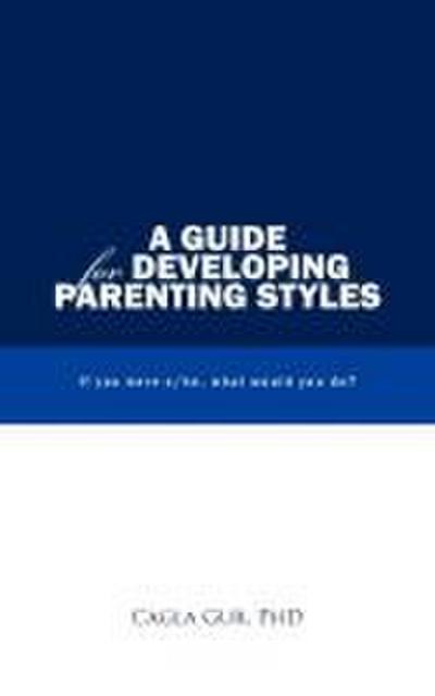 A Guide for Developing Parenting Styles