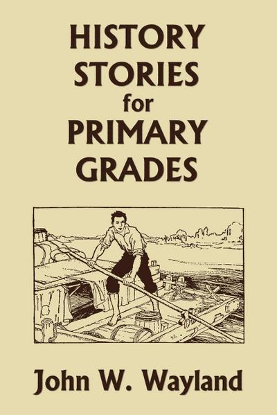 History Stories for Primary Grades (Yesterday’s Classics)