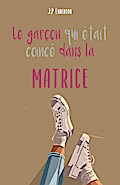 Le garcon qui etait coince dans la matrice