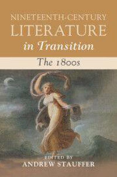 Nineteenth-Century Literature in Transition: The 1800s