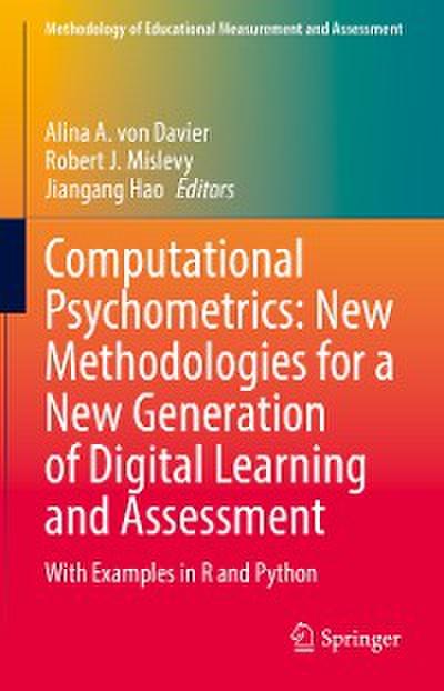 Computational Psychometrics: New Methodologies for a New Generation of Digital Learning and Assessment