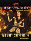 Shadowrun: Sail Away, Sweet Sister (Shadowrun Novella, #5)