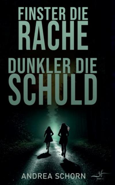 Finster die Rache, dunkler die Schuld