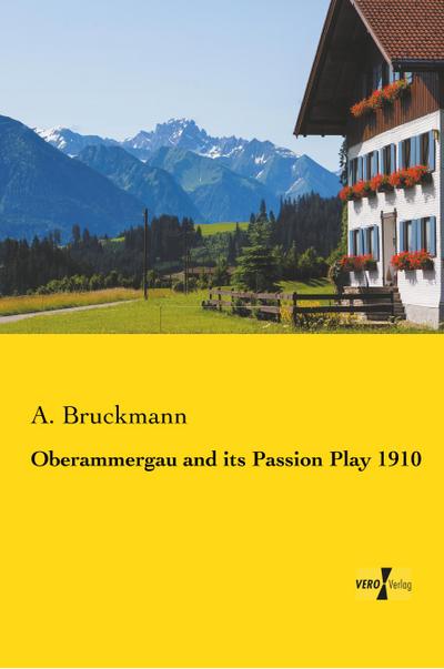 Oberammergau and its Passion Play 1910