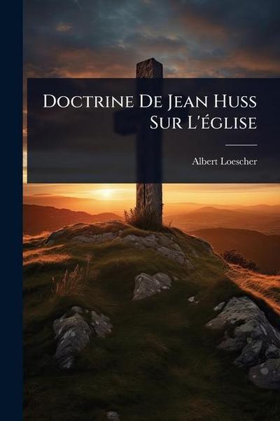 Doctrine De Jean Huss Sur L’Ã(c)glise