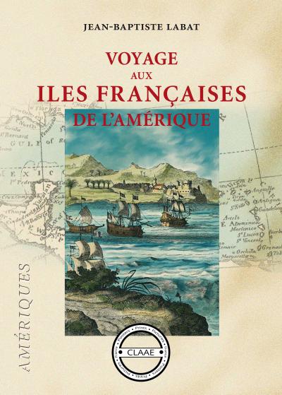 Voyage aux îles françaises de l’Amérique