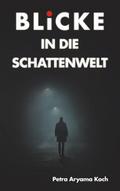 Blicke in die Schattenwelt