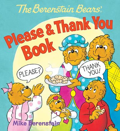 The Berenstain Bears’ Please & Thank You Book
