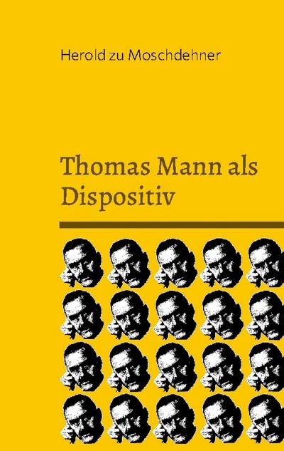 Thomas Mann als Dispositiv