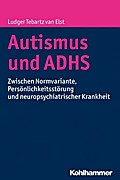 Autismus und ADHS: Zwischen Normvariante, Personlichkeitsstorung Und Neuropsychiatrischer Krankheit