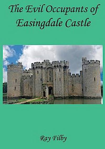 The Evil Occupants of Easingdale Castle