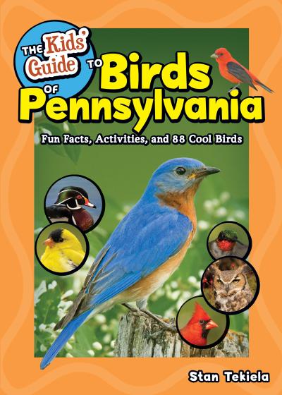 The Kids’ Guide to Birds of Pennsylvania