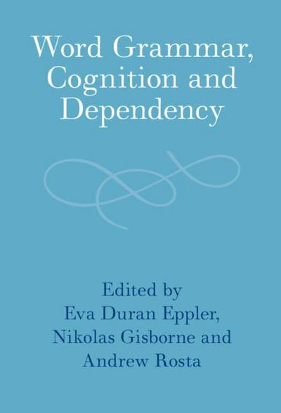Word Grammar, Cognition and Dependency