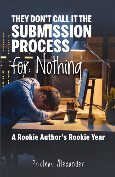 They Don’t Call It the Submission Process for Nothing