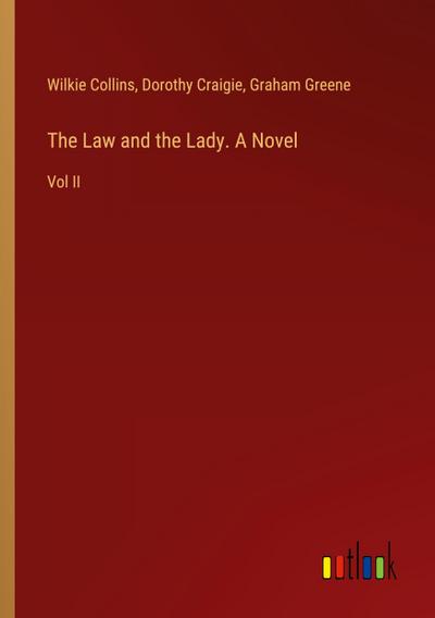 The Law and the Lady. A Novel