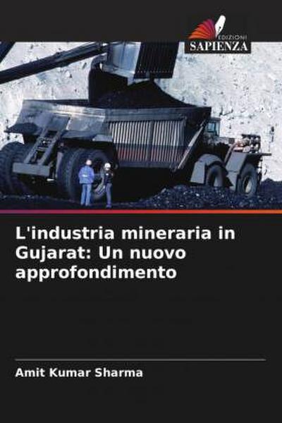 L’industria mineraria in Gujarat: Un nuovo approfondimento